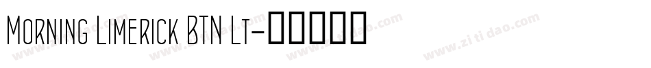 Morning Limerick BTN Lt字体转换